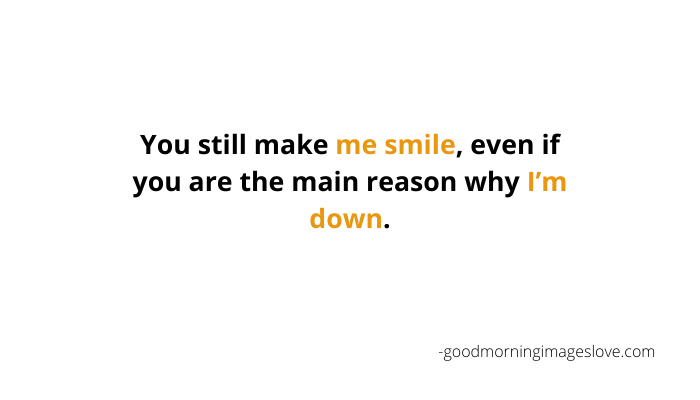 You still make me smile quotes