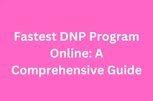 Fastest DNP Program Online A Comprehensive Guide