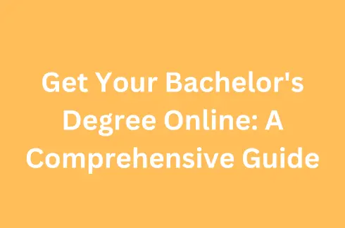 Get Your Bachelor's Degree Online A Comprehensive Guide