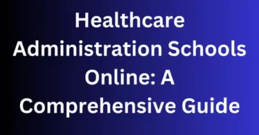 Healthcare Administration Schools Online A Comprehensive Guide