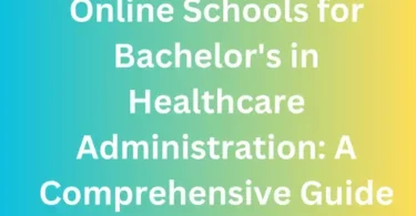 Online Schools for Bachelor's in Healthcare Administration A Comprehensive Guide